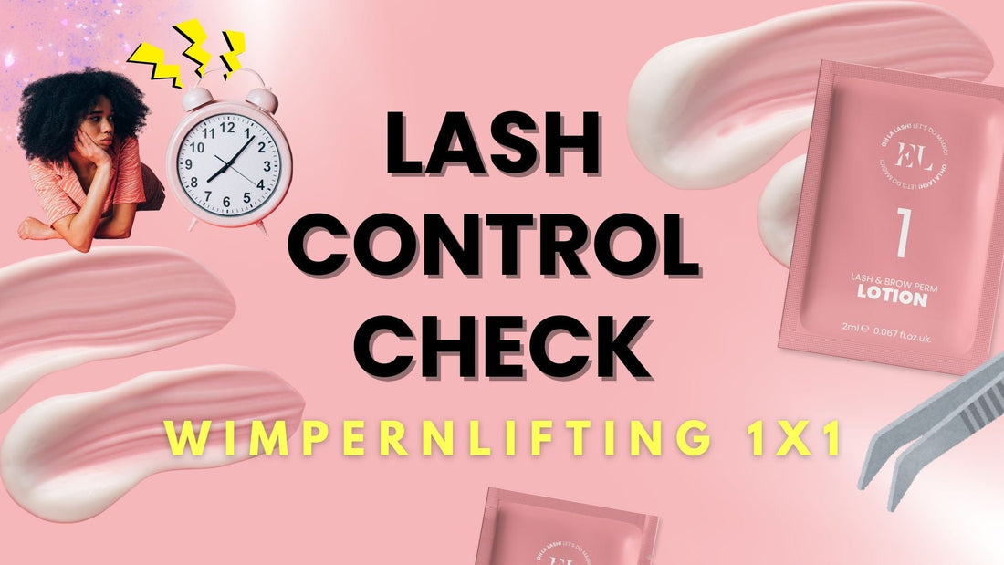 Lash Control Check beim Wimpernlifting - Warum ist er unverzichtbar?