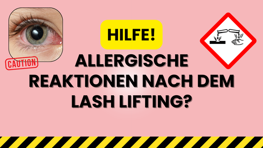 Allergische Reaktionen beim Lash & Brow Lifting
