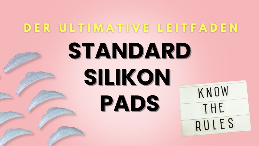 Standard Silikon Pads fürs Wimpernlifting: der ultimative Leitfaden