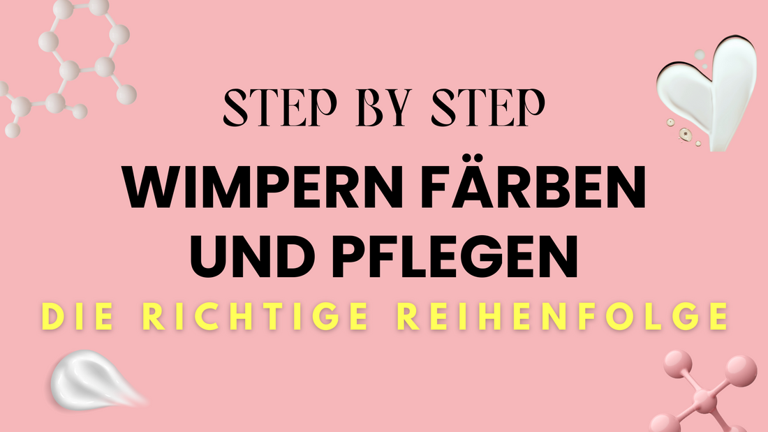Wimpern färben & pflegen: Die richtige Reihenfolge