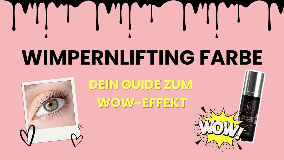 Wimpernlifting Farbe: 3 Tipps für Ergebnisse mit WOW-Effekt