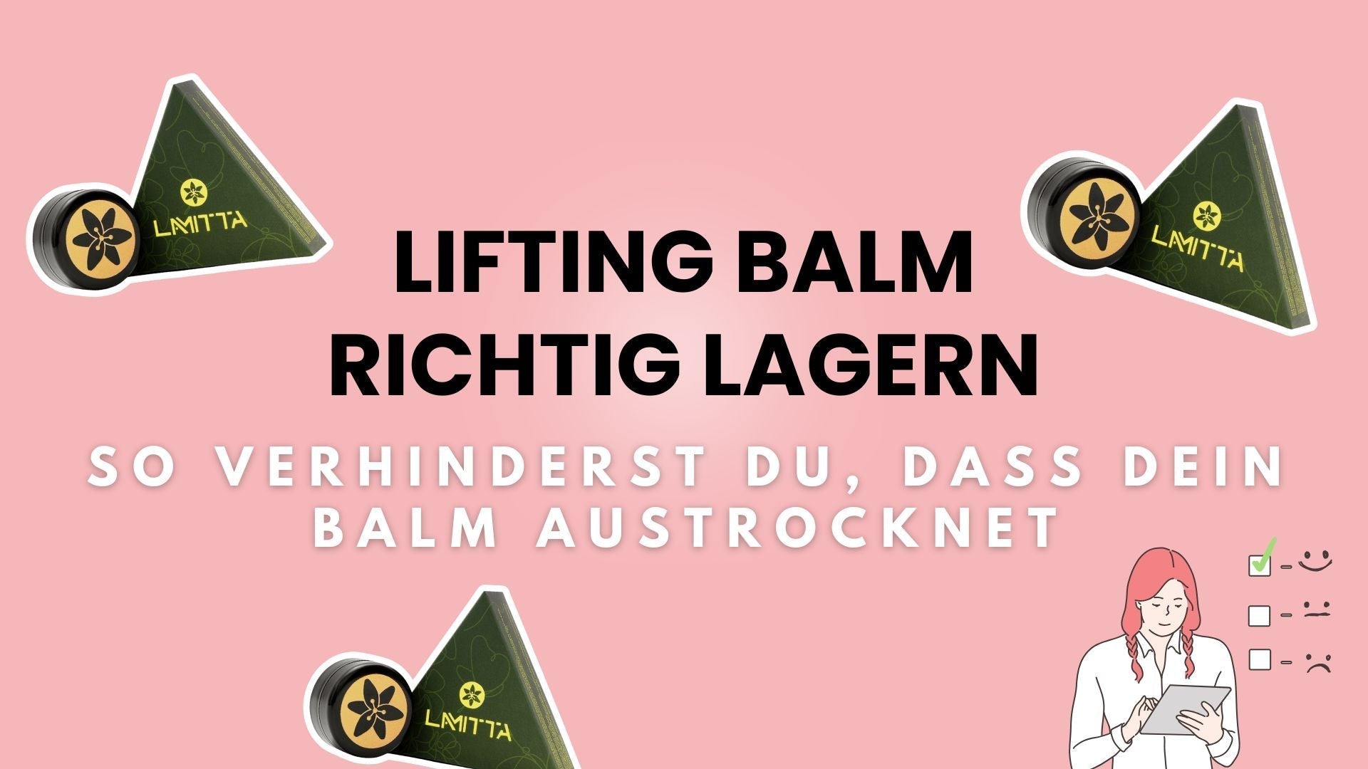 Lifting Balm richtig lagern: So verhinderst du, dass dein Balm austrocknet