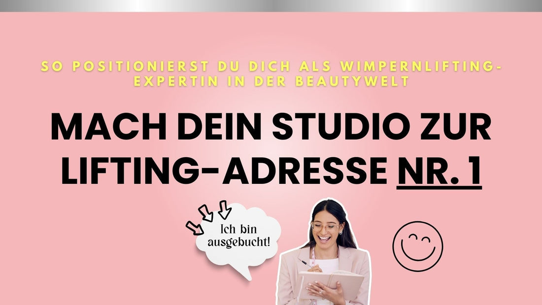 Wimpernlifting professionell anbieten – Guide für Kosmetikerinnen