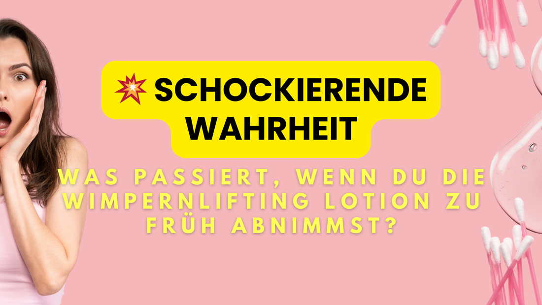 Wimpernlifting Lotion richtig anwenden – Einwirkzeit entscheidend