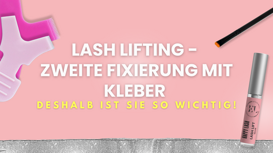 Zweite Fixierung mit Kleber – deshalb ist sie beim Wimpernlifting so wichtig!